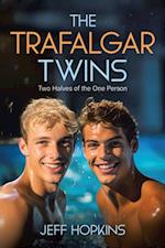 Trafalgar Twins: Two Halves of the One Person