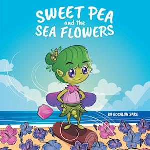 Sweet Pea and the Sea Flowers