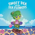 Sweet Pea and the Sea Flowers