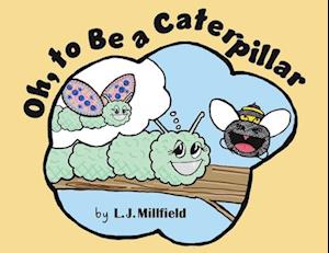 Oh, to Be a Caterpillar