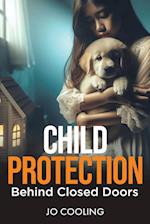 Child Protection Behind Closed Doors