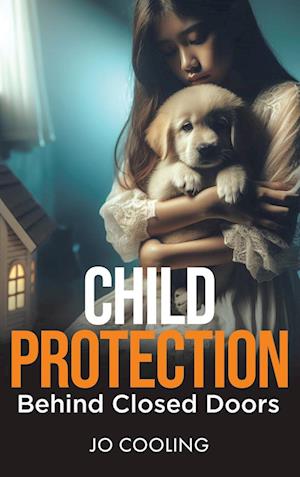 Child Protection Behind Closed Doors