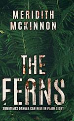 The Ferns: Sometimes Danger Can Hide in Plain Sight 