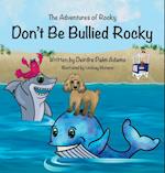 The Adventures of Rocky Don't Be Bullied Rocky!