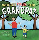 Where's Your Hair, Grandpa?