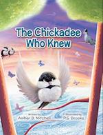 The Chickadee Who Knew