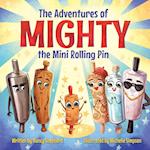 The Adventures of Mighty the Mini Rolling Pin