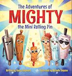 The Adventures of Mighty the Mini Rolling Pin