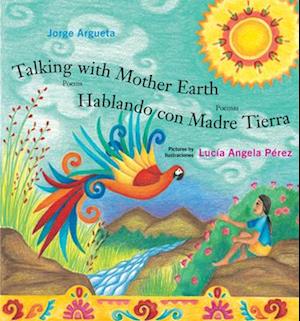 Talking with Mother Earth / Hablando Con Madre Tierra