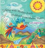 Talking with Mother Earth / Hablando Con Madre Tierra