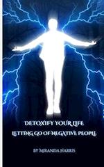 Detoxify Your Life: Letting Go of Negative People 