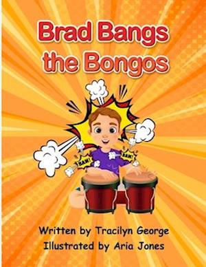 Brad Bangs the Bongos