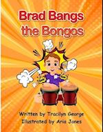 Brad Bangs the Bongos