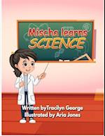 Mischa Learns Science