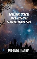 Hear the Silence Screaming