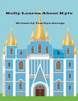 Kelly Learns about Kyiv