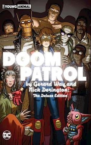 Doom Patrol by Gerard Way and Nick Derington: The Deluxe Edition