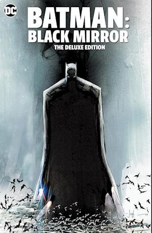 Batman: Black Mirror The Deluxe Edition
