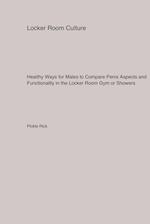 Healthy Ways for Males to Compare Penis Aspects and Functionality in the Locker Room Gym or Showers