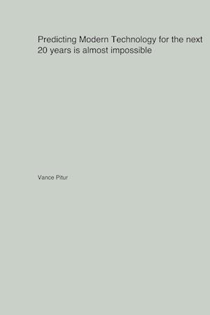 Predicting Modern Technology for the next 20 years is almost impossible