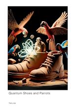 Exploring the World of Quantum Shoes and Parrots