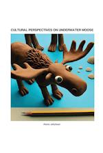 Cultural Perspectives on Underwater Moose