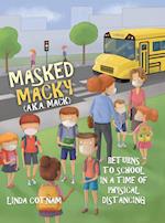 Masked Macky (a.k.a. Mack) Returns to School in a Time of Physical Distancing