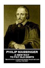Philip Massinger - A New Way to Pay Old Debts