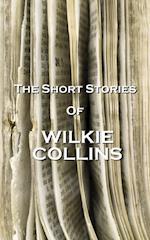 The Short Stories of Wilkie Collins