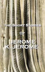 The Short Stories of Jerome K Jerome