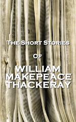 The Short Stories Of William Makepeace Thackeray