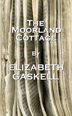 The Moorland Cottage by Elizabeth Gaskell