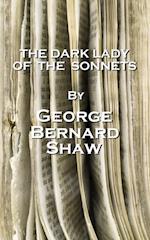 Dark Lady Of The Sonnets, By George Bernard Shaw