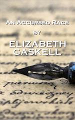 Elizabeth Gaskell - An Accursed Race