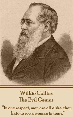 Wilkie Collins' the Evil Genius