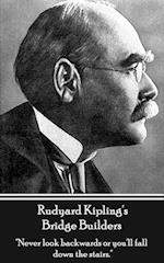 Rudyard Kipling's Bridge Builders