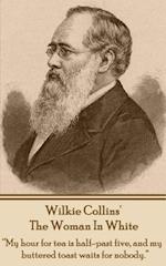 Wilkie Collins' the Woman in White
