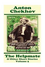 Anton Chekhov - The Helpmate & Other Short Stories (Volume 5)