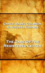 Grace Isabel Colbron & Augusta Groner - The Case Of The Reigstered Letter