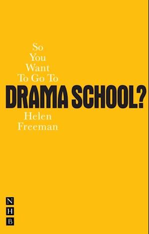 So You Want To Go To Drama School?