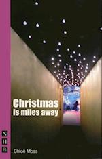 Christmas is Miles Away (NHB Modern Plays)