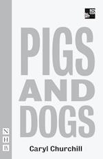 Pigs and Dogs (NHB Modern Plays)