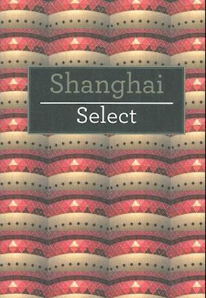 Shanghai Select*, Insight Guide (1st ed. Feb. 2012)
