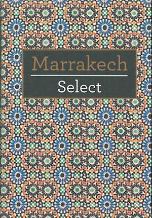 Marrakech Select, Insight Guide (1st ed. Feb. 2012)