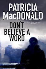 Don't Believe a Word : A novel of psychological suspense