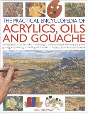 The Practical Encyclopedia of Acrylics, Oils and Gouache