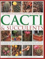 Complete Illustrated Guide to Growing Cacti and Succulents