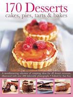 170 Desserts Cakes, Pies, Tarts & Bakes