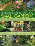 Designing and Planting Small Gardens