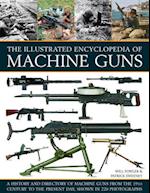 Illustrated Encylopedia of Machine Guns